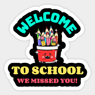 Welcome To School We Missed You | Cute Sticker